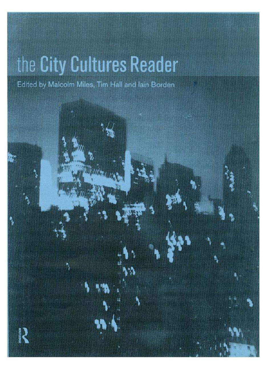 The city cultures reader $cedited by Malcolm Miles, Tim Hall and Iain Borden