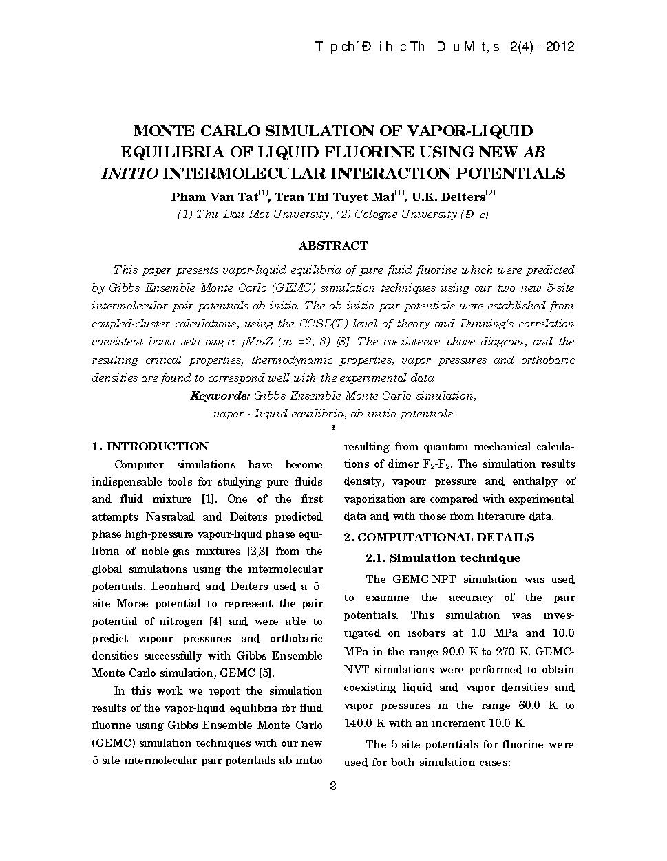 Monte carlo simulation of vapor-liquid equilibrria of liquid fluorine using new ab initio intermolecular interaction potentials = Mô phỏng monte carlo cân bằng lỏng hơi của flo lỏng sử dụng các thế tương tác phân tử ab initio mới