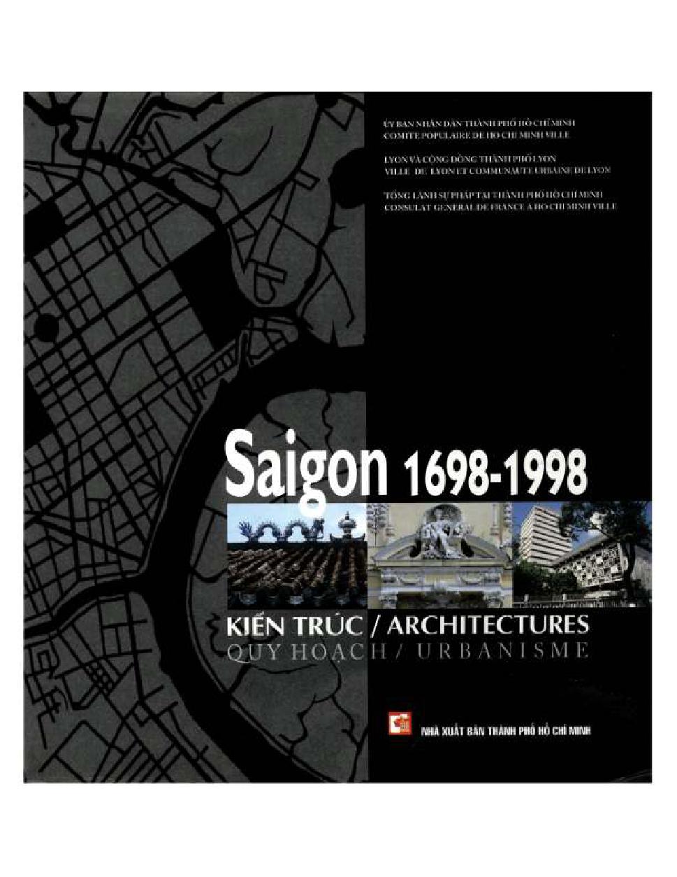 Sài Gòn kiến trúc quy hoạch 1698-1998 =$bSaigon architectures urbanisme 1698-1998