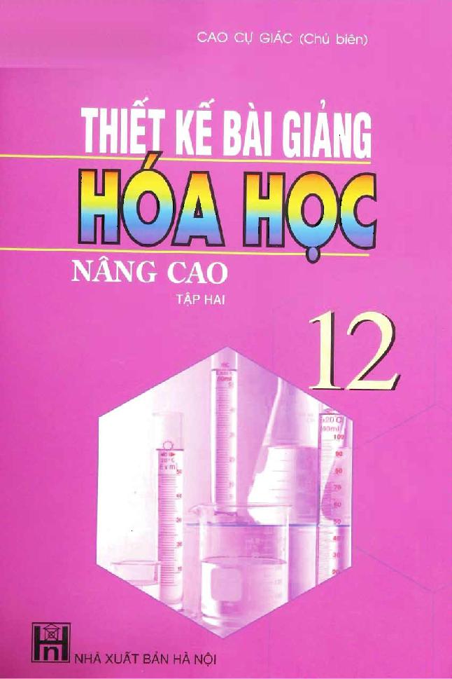 Thiết kế bài giảng hóa học 12 :$bNâng cao.$nT.2