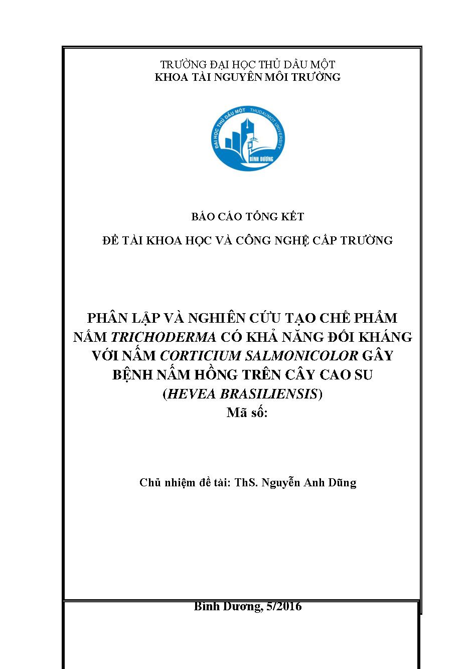 Phân lập và nghiên cứu tạo chế phẩm nấm trichoderma có khả năng đối kháng với nấm corticium salmonicolor gây bệnh nấm hồng trên cây cao su (hevea brasiliensis)