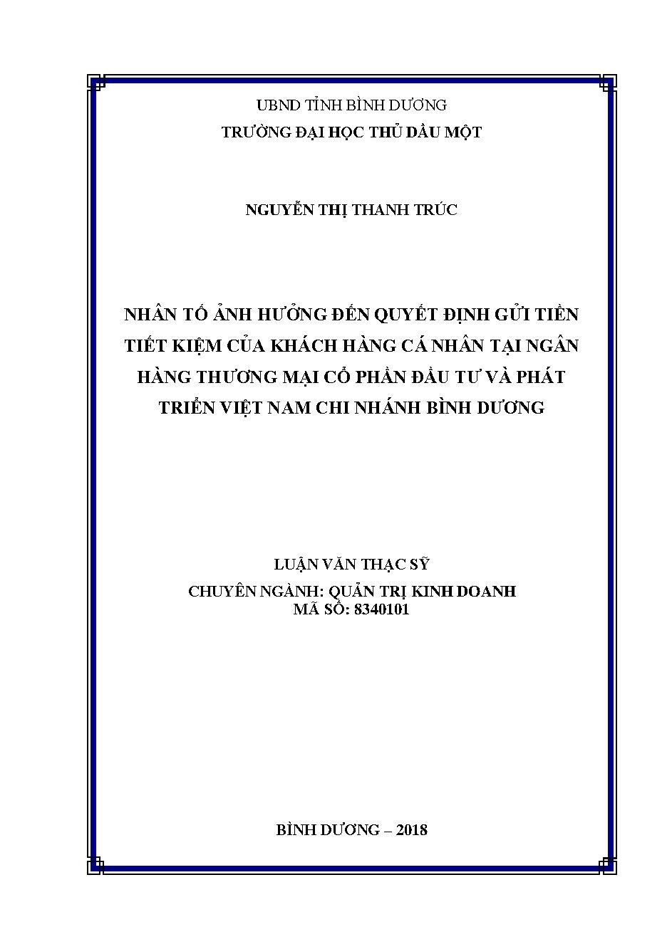 Nhân tố ảnh hưởng đến quyết định gửi tiền tiết kiệm của khách hàng cá nhân tại ngân hàng TMCP đầu tư và phát triển Việt Nam chi nhánh Bình Dương