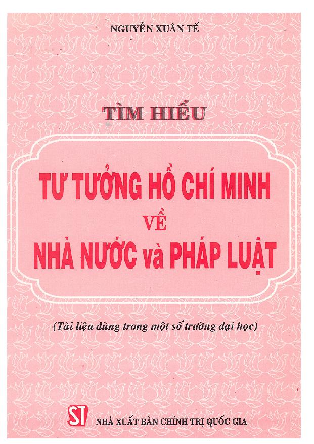 Tìm hiểu tư tưởng Hồ Chí Minh về nhà nước và pháp luật :$bTài liệu dùng trong một số trường Đại học