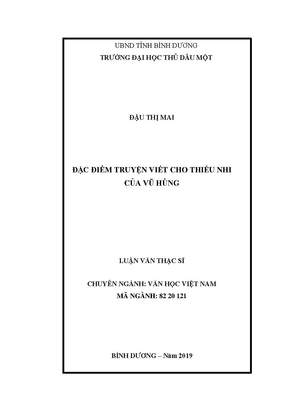 Đặc điểm truyện viết cho thiếu nhi của Vũ Hùng /Đậu Thị Mai; PGS.TS. Bùi Thanh Truyền (hướng dẫn)