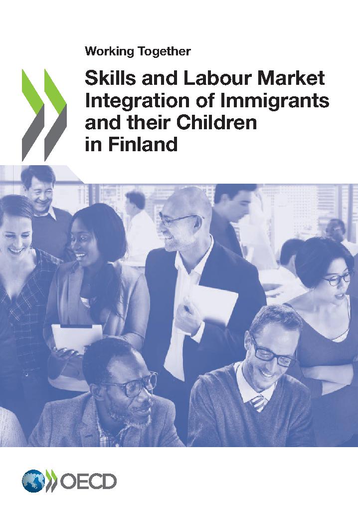 Working Together: Skills and Labour Market Integration of Immigrants and their Children in Finland