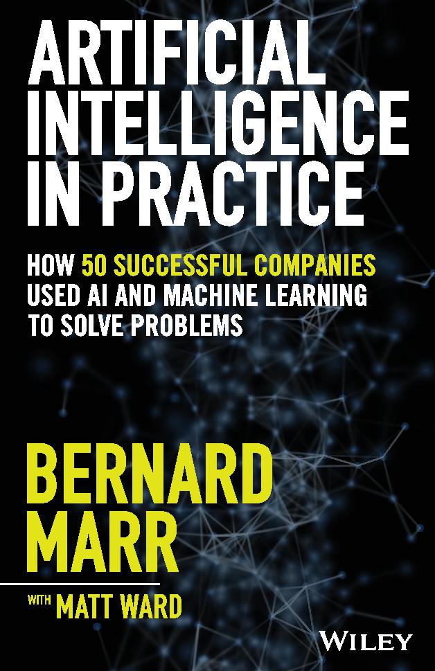 Artificial Intelligence in Practice : How 50 Successful Companies Used AI and Machine Learning to Solve Problems