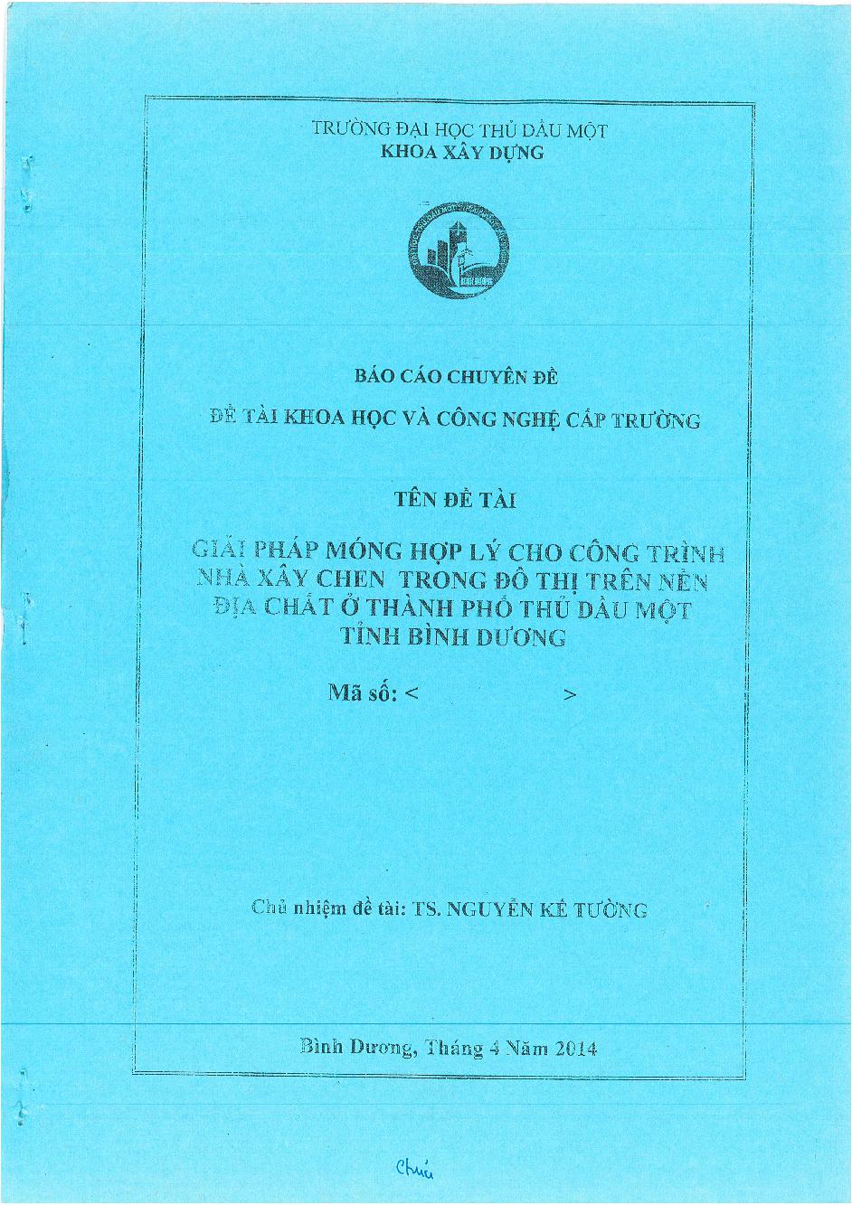 Giải pháp móng hợp lý cho công trình nhà xây chen trong đô thị trên nền địa chất ở thành phố Thủ Dầu Một tỉnh Bình Dương