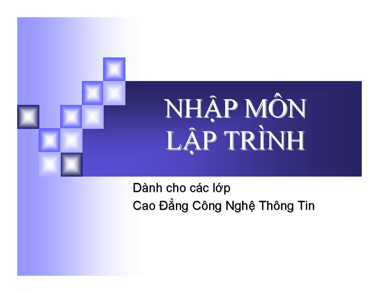 Nhập môn lập trình C căn bản: $bDành cho các lớp cao đẳng Công nghệ thông tin